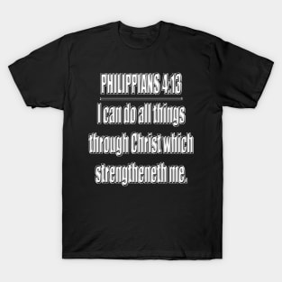 Philippians 4:13 King James Version (KJV) Bible Verse Typography T-Shirt